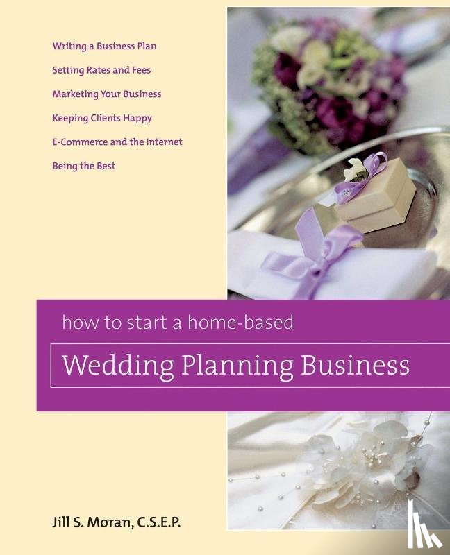 Moran, Jill S. - How to Start a Home-Based Wedding Planning Business