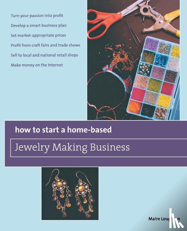 Loughran, Maire - How to Start a Home-Based Jewelry Making Business
