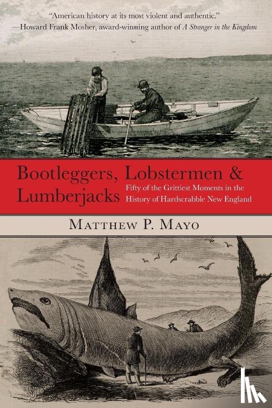 Mayo, Matthew P. - Bootleggers, Lobstermen & Lumberjacks