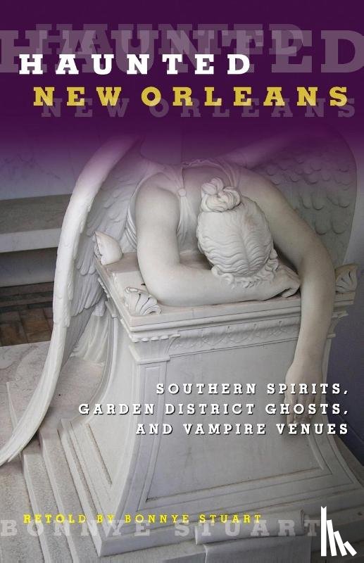 Stuart, Bonnye - Haunted New Orleans