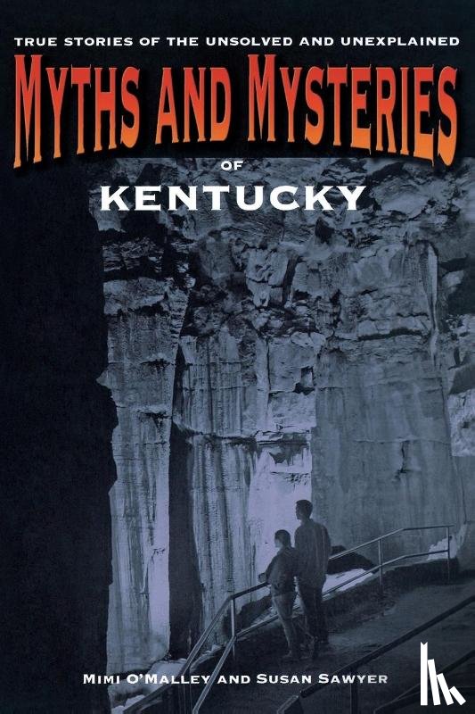 O'malley, Mimi, Sawyer, Susan - Myths and Mysteries of Kentucky