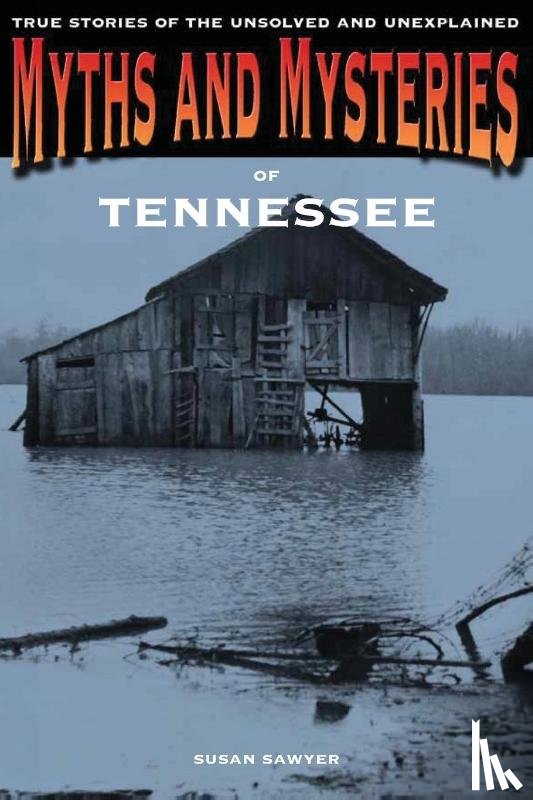 Sawyer, Susan - Myths and Mysteries of Tennessee