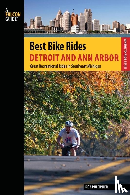 Pulcipher, Rob - Best Bike Rides Detroit and Ann Arbor