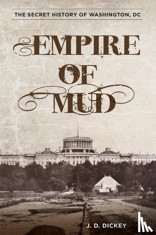 Dickey, J.D. - Empire of Mud