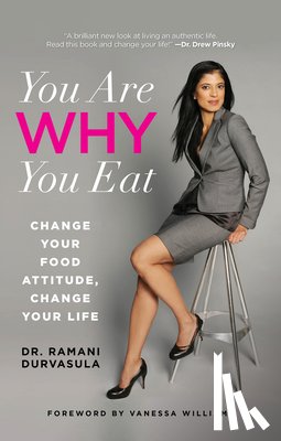 Durvasula, Ramani - You Are WHY You Eat