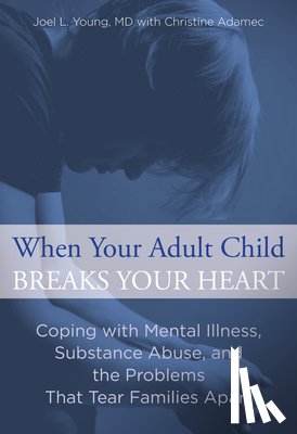 Adamec, Christine, Young, Joel L. - When Your Adult Child Breaks Your Heart