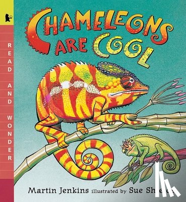 Jenkins, Martin - Chameleons Are Cool: Read and Wonder
