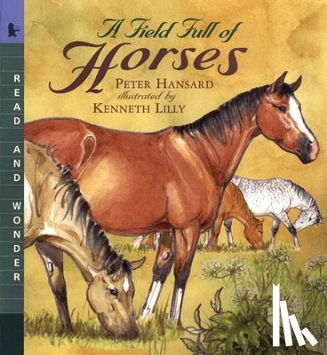 Hansard, Peter - A Field Full of Horses: Read and Wonder