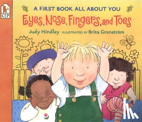Hindley, Judy - Eyes, Nose, Fingers, and Toes: A First Book All about You