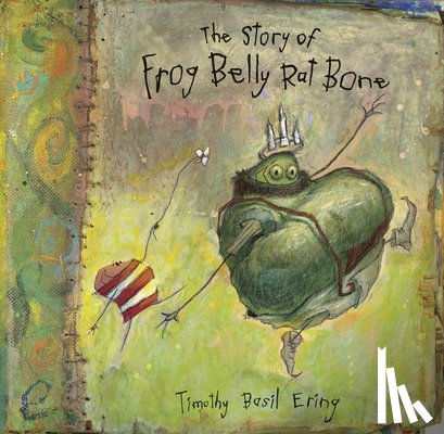 Ering, Timothy Basil - The Story of Frog Belly Rat Bone