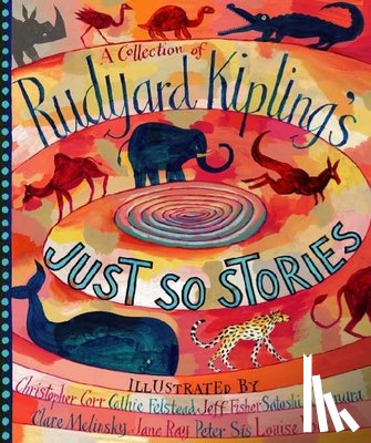 Kipling, Rudyard - A Collection of Rudyard Kipling's Just So Stories
