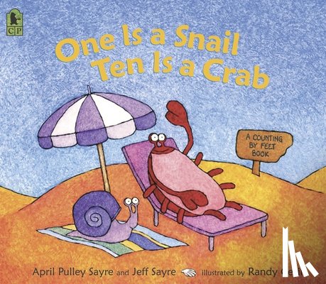 Sayre, April Pulley, Sayre, Jeff - 1 IS A SNAIL 10 IS A CRAB