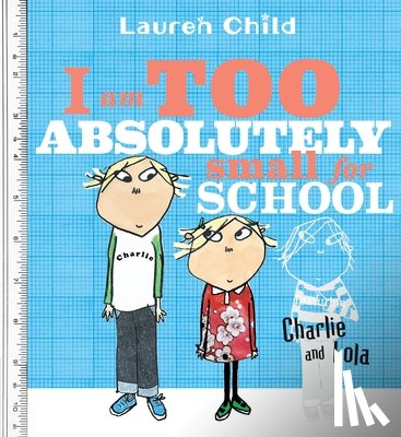 Child, Lauren - I Am Too Absolutely Small for School