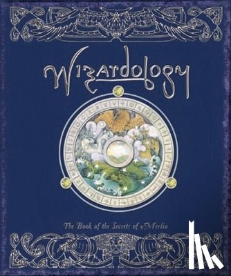 Master Merlin - Wizardology: The Book of the Secrets of Merlin