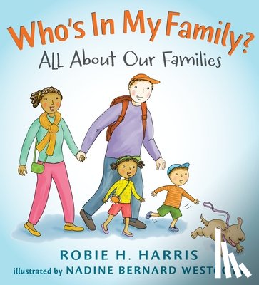 Harris, Robie H. - Who's in My Family?: All about Our Families