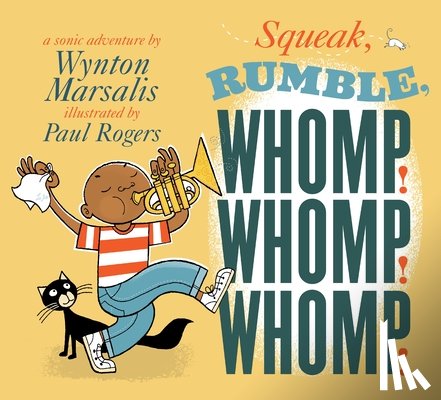 Marsalis, Wynton - Squeak, Rumble, Whomp! Whomp! Whomp!: A Sonic Adventure