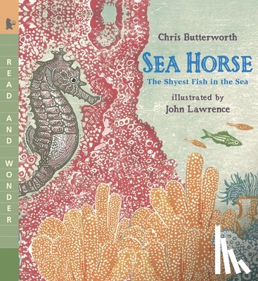 Butterworth, Chris - Sea Horse: The Shyest Fish in the Sea