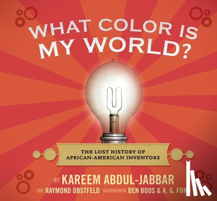 Abdul-Jabbar, Kareem - What Color Is My World?: The Lost History of African-American Inventors
