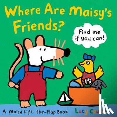 Cousins, Lucy - Where Are Maisy's Friends?: A Maisy Lift-The-Flap Book (a Hide-And-Seek with Maisy the Mouse - Interactive Board Book for Toddlers and Kids Ages 2-5)