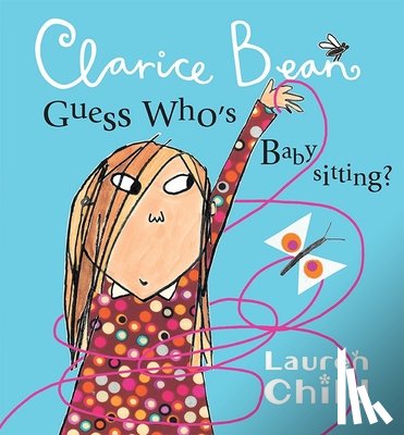 Child, Lauren - Child, L: Clarice Bean, Guess Who's Babysitting