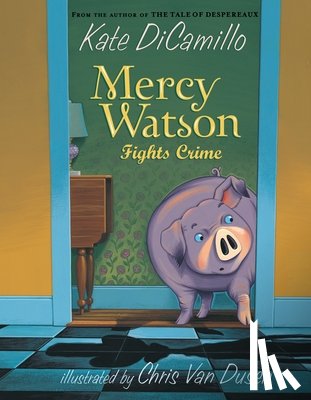 Dicamillo Kate, Van Dusen Chris - Mercy Watson: Fights Crime