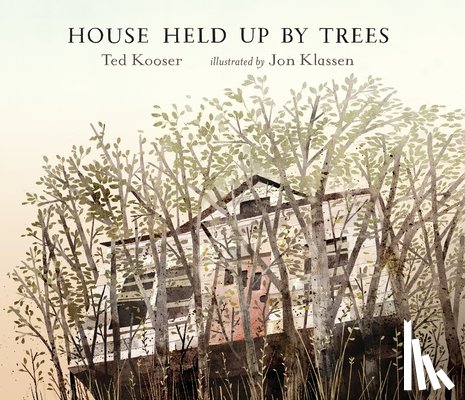 Kooser, Ted - HOUSE HELD UP BY TREES