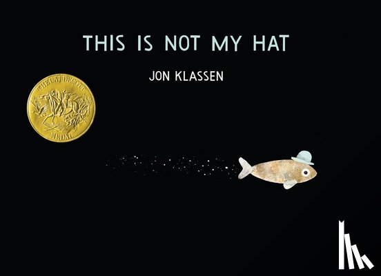 Klassen, Jon - This Is Not My Hat