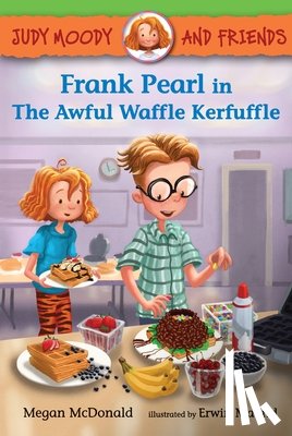 McDonald, Megan - Judy Moody and Friends: Frank Pearl in the Awful Waffle Kerfuffle