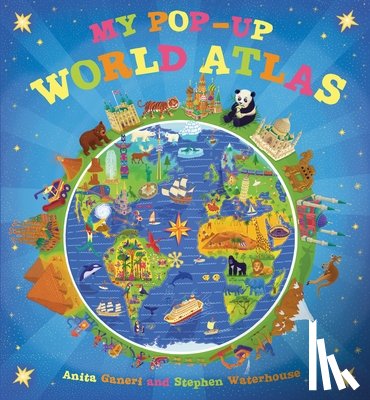 Ganeri, Anita - My Pop-Up World Atlas