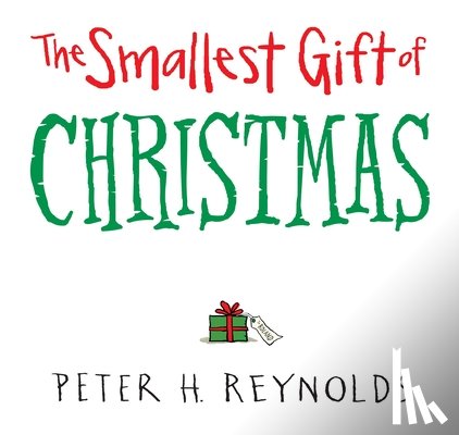 Reynolds, Peter H. - The Smallest Gift of Christmas