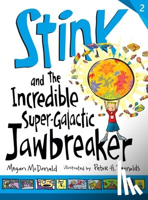 McDonald, Megan - Stink and the Incredible Super-Galactic Jawbreaker