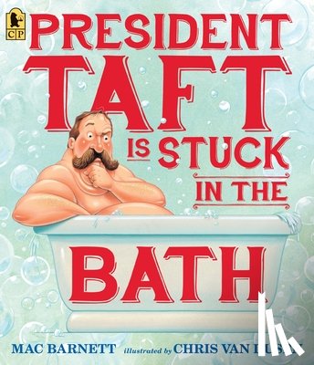 Barnett, Mac - President Taft Is Stuck in the Bath