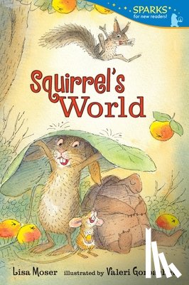 Moser, Lisa - Squirrel's World: Candlewick Sparks