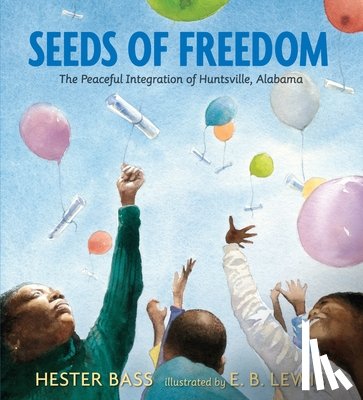 Bass, Hester - Seeds of Freedom: The Peaceful Integration of Huntsville, Alabama