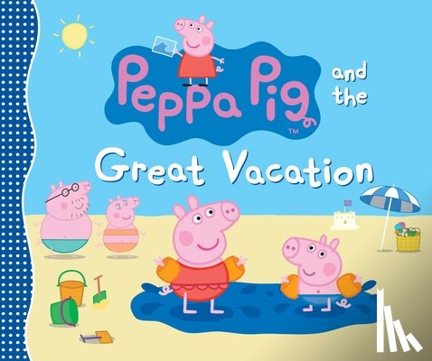 Candlewick Press - Peppa Pig and the Great Vacation: (A Seaside Adventure of Postcards, Picnics, and Family Fun - Perfect for Toddlers, Preschoolers, and Kids Ages 2-5)