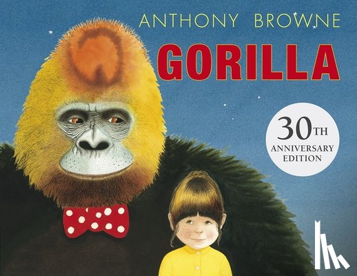 Browne, Anthony - GORILLA 30TH ANNIV/E