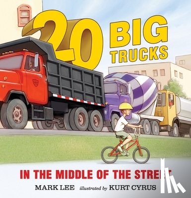Lee, Mark - Twenty Big Trucks in the Middle of the Street