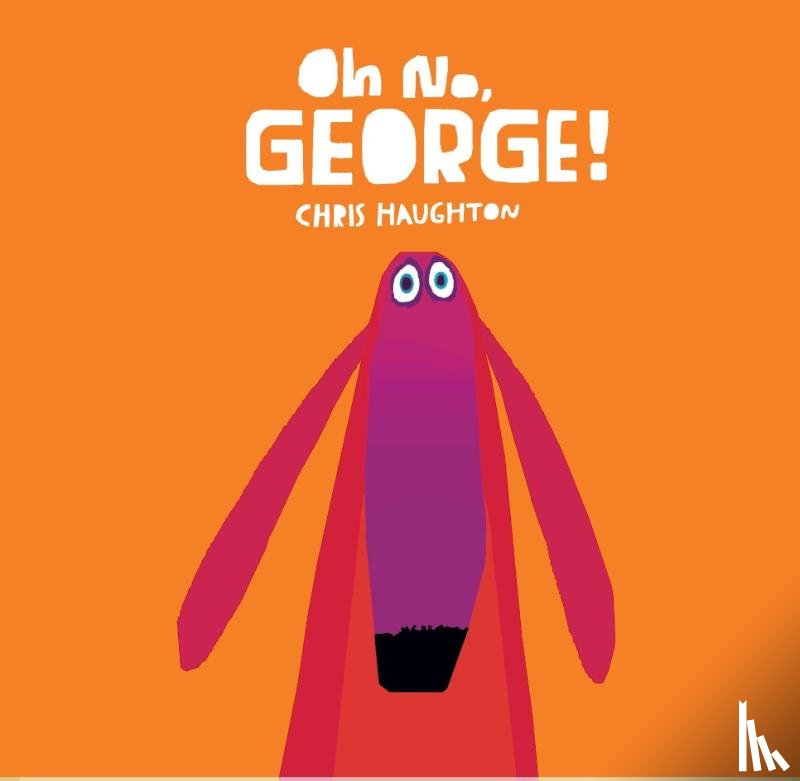 Haughton, Chris - Haughton, C: Oh No, George!