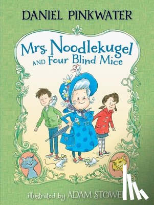 Pinkwater, Daniel Manus - MRS NOODLEKUGEL & 4 BLIND MICE