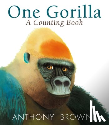 Browne, Anthony - One Gorilla: A Counting Book