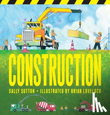 Sutton, Sally - Construction: (A Rhyming Construction Book with Trucks, Machines, and Noisy Vehicles on a Job Site for Babies, Toddlers, Preschoolers, and Kids Ages 2