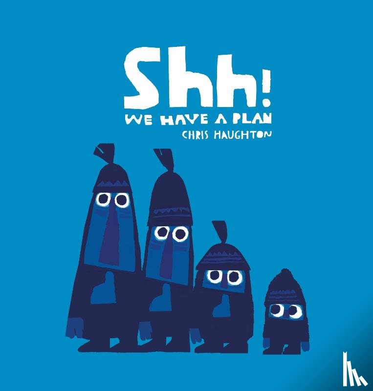 Haughton, Chris - Haughton, C: Shh! We Have a Plan