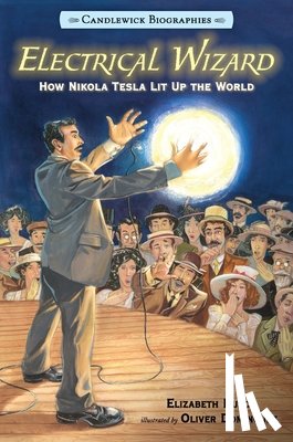 Elizabeth Rusch, Oliver Dominguez - Electrical Wizard: Candlewick Biographies