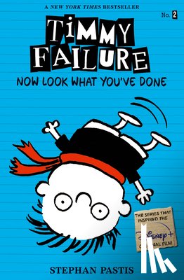 Pastis, Stephan - Timmy Failure: Now Look What You've Done