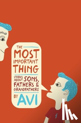 Avi - The Most Important Thing: Stories about Sons, Fathers, and Grandfathers