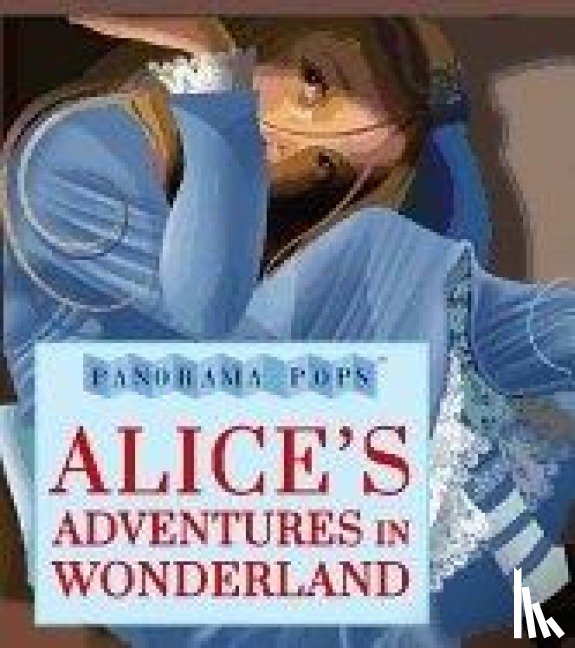 Carroll, Lewis - Alice's Adventures in Wonderland: Panorama Pops