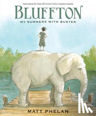 Phelan, Matt - Bluffton: A Graphic Novel: My Summers with Buster Keaton