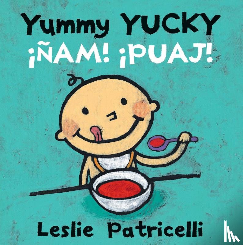Patricelli, Leslie - YUMMY YUCKY/NAM PUAJ
