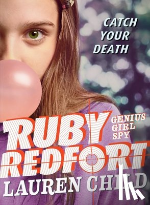 Child, Lauren - Child, L: Ruby Redfort Catch Your Death