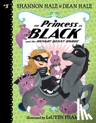 Hale, Shannon, Hale, Dean - The Princess in Black and the Hungry Bunny Horde
